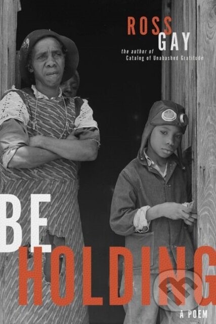 Kniha: Be Holding (Ross Gay). University of Pittsburgh Press, 2021
