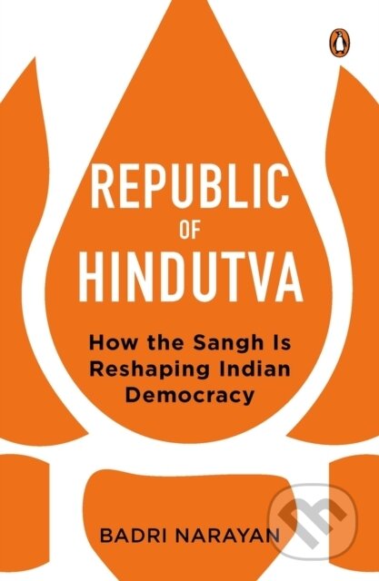 Kniha: Republic of Hindutva (Badri Narayan). Penguin Books, 2021