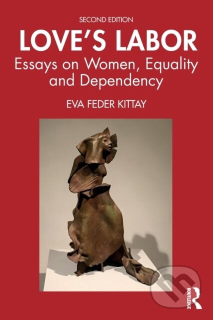 Kniha: Love's Labor (Eva Feder Kittay). Routledge, 2019