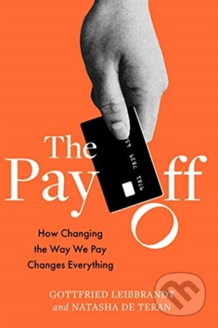 Kniha: The Pay Off (Gottfried Leibbrandt a Natasha De Teran). Elliott and Thompson, 2021