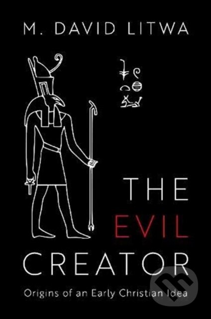 Kniha: The Evil Creator (M. David Litwa). Oxford University Press, 2021