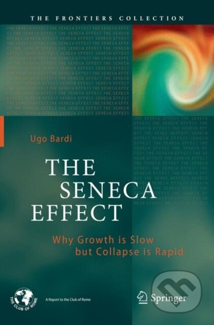 Kniha: The Seneca Effect (Ugo Bardi). Springer International Publishing, 2018