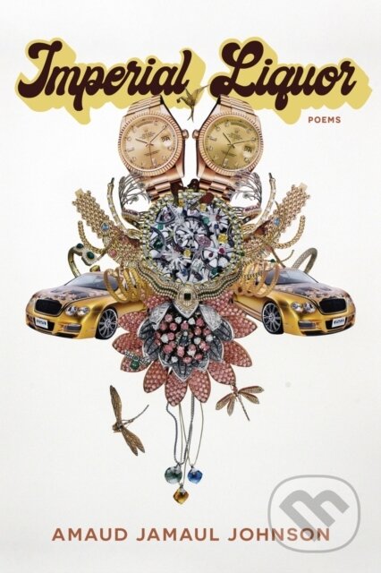 Kniha: Imperial Liquor (Amaud Jamau Johnson). University of Pittsburgh Press, 2020