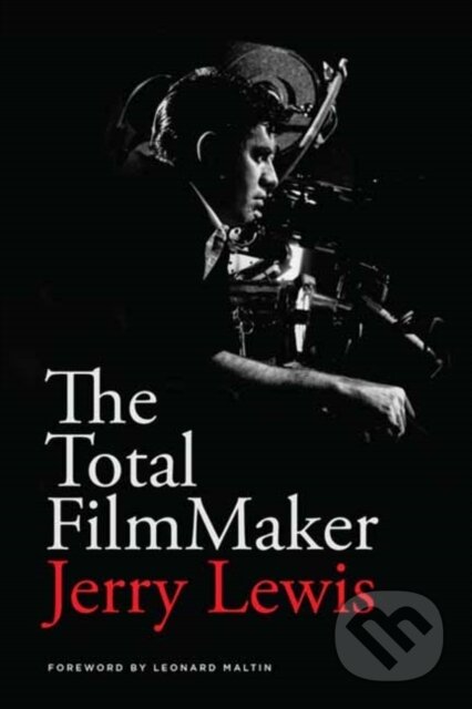 Kniha: The Total FilmMaker (Jerry Lewis). Michael Wiese Productions, 2021