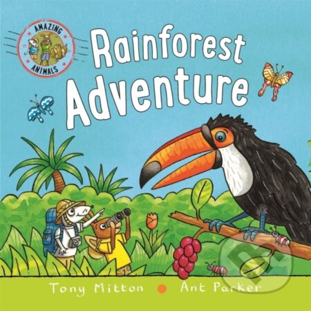 Kniha: Amazing Animals: Rainforest Adventure (Mitton Tony). Kingfisher, 2020