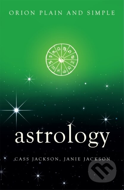 Kniha: Astrology, Orion Plain and Simple (Cass Jackson a Janie Jackson). Orion, 2017
