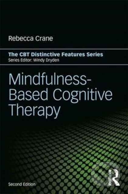 Kniha: Mindfulness-Based Cognitive Therapy (Rebecca Crane). Routledge, 2017