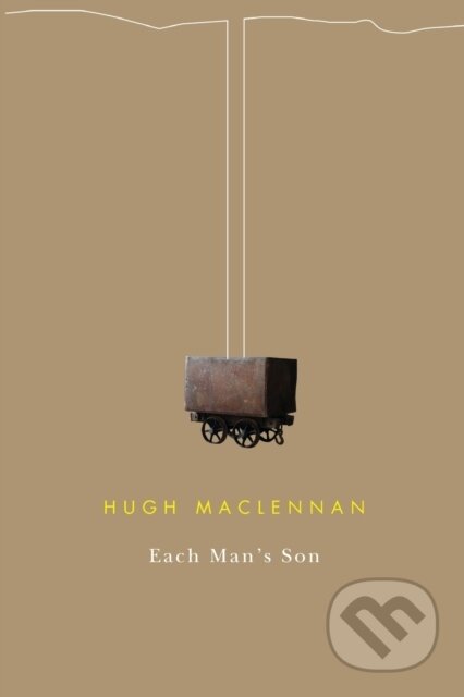 Kniha: Each Man's Son (Hugh Maclennan). McGill Queens University Press, 2018