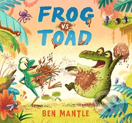 Kniha: Frog vs Toad (Ben Mantle). Walker books, 2021