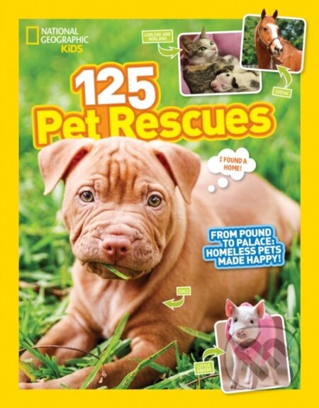 Kniha: 125 Pet Rescues (National Geographic Kids). National Geographic Kids, 2017