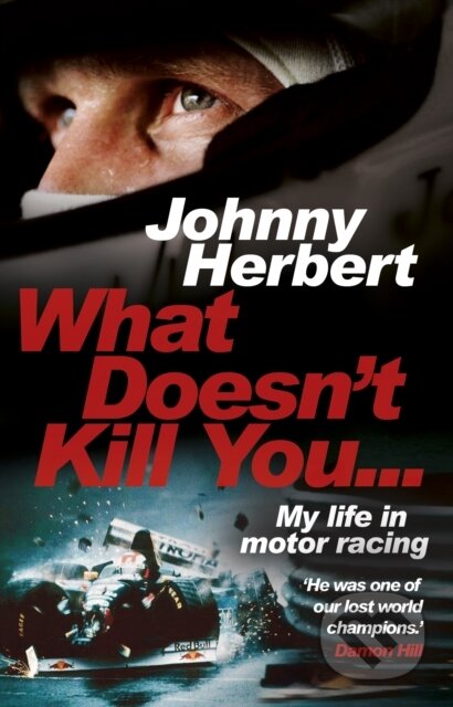 Kniha: What Doesn't Kill You... (Johnny Herbert). Bantam Books, 2017