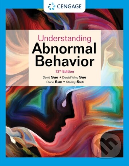 Kniha: Understanding Abnormal Behavior (David Sue, Stanley Sue, Diane Sue a Derald Wing Sue). , 2021