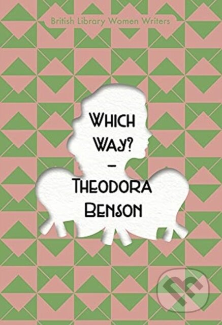 Kniha: Which Way? (Theodora Benson). British Library, 2021