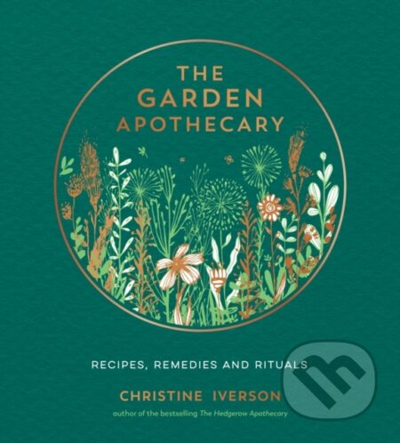 Kniha: The Garden Apothecary (Christine Iverson). Summersdale, 2021