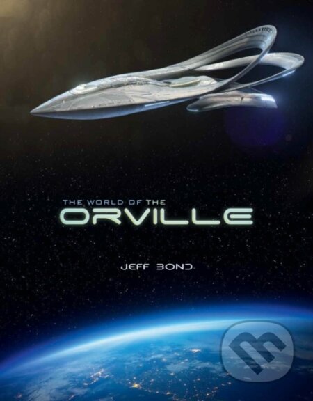 Kniha: The World of The Orville (Jeff Bond). Titan Books, 2018