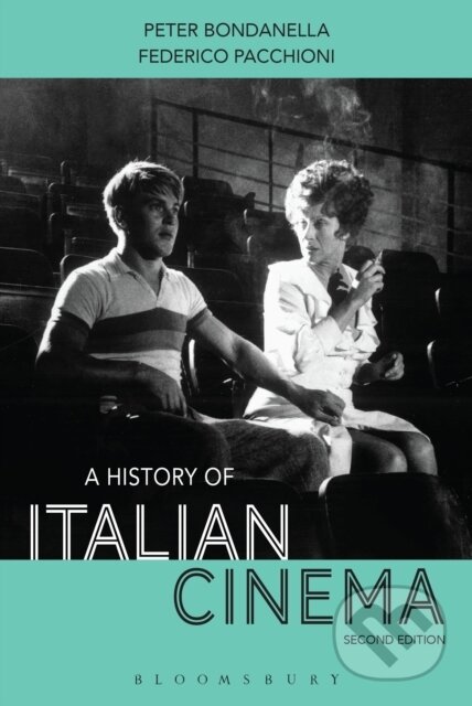 Kniha: A History of Italian Cinema (Dr Peter Bondanella a Professor Federico Pacchioni). Bloomsbury, 2017