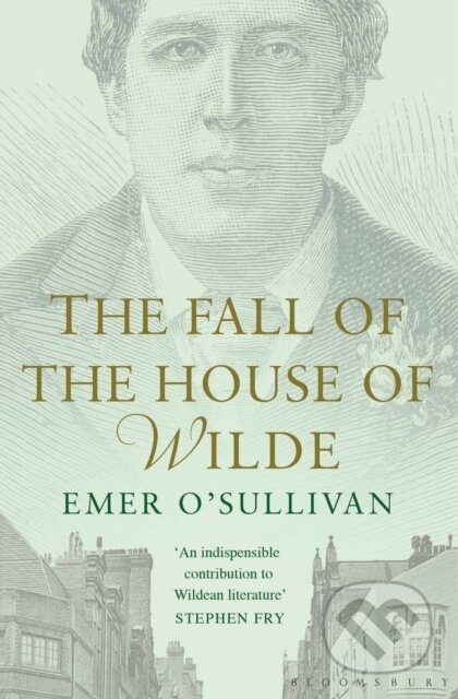 Kniha: The Fall of the House of Wilde (Emer O'sullivan). Bloomsbury, 2017