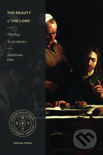 Kniha: The Beauty of the Lord (Jonathan King). , 2018