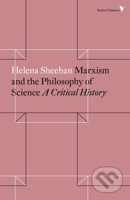 Kniha: Marxism and the Philosophy of Science (Helena Sheehan). Verso, 2018