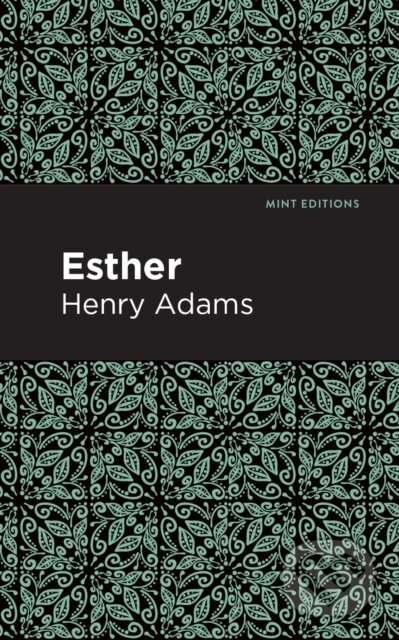 Kniha: Esther (Henry Adams). Mint Editions, 2021