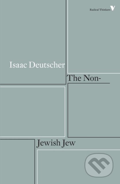 Kniha: The Non-Jewish Jew (Isaac Deutscher a Tamara Deutscher). Verso, 2017