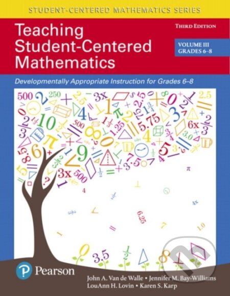 Kniha: Teaching Student-Centered Mathematics (Jennifer Bay-Williams, LouAnn Lovin, Karen Karp a John Van de Walle). Pearson, 2017