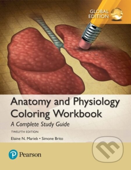 Kniha: Anatomy and Physiology Coloring Workbook: A Complete Study Guide, Global Edition (Elaine Marieb a Simone Brito). Pearson, 2017