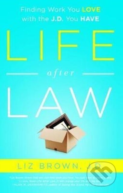 Kniha: Life After Law (Liz Brown). Routledge, 2017