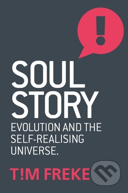 Kniha: Soul Story (Tim Freke). Watkins Publishing, 2017