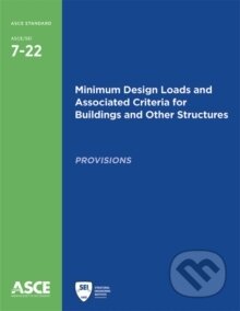 Kniha: Minimum Design Loads and Associated Criteria for Buildings and Other Structures (7-22) (American Society Of). American Society of Civil Engineers, 2022