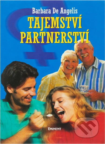 Kniha: Tajemství partnerství (Barbara De Angelis). Eminent, 2003
