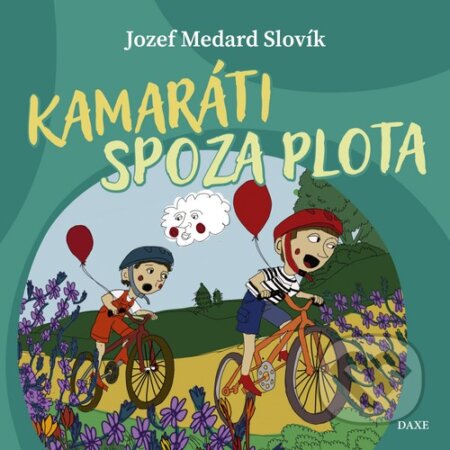 Kniha: Kamaráti spoza plota (Jozef Medard Slovík). Daxe, 2026