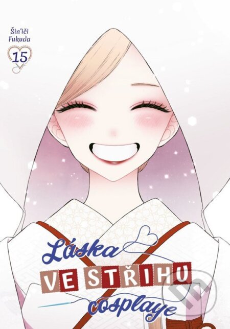 Kniha: Láska ve střihu cosplaye 15 (Shinichi Fukuda). Crew, 2026