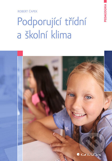 Kniha: Podporující třídní a školní klima (Robert Čapek). Grada, 2026
