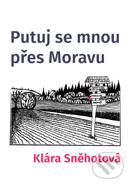 E-kniha: Putuj se mnou přes Moravu (Klára Sněhotová). TZ-one, 2026