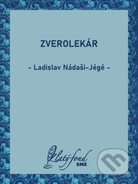 E-kniha: Zverolekár (Ladislav Nádaši-Jégé). Petit Press, 2026