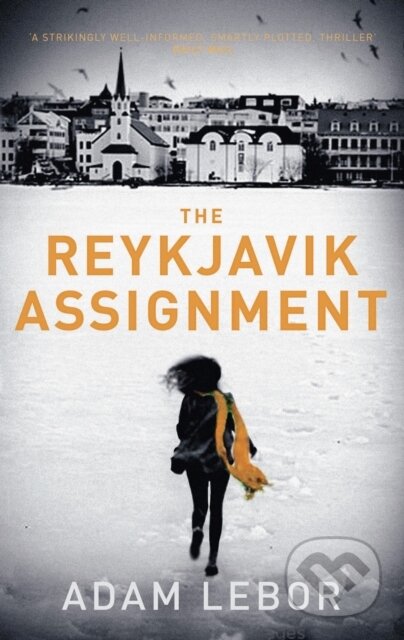 Kniha: The Reykjavik Assignment (Adam Le Bor). Head of Zeus, 2017