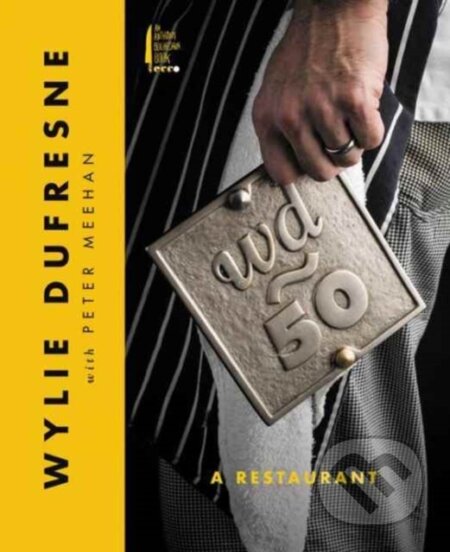 Kniha: wd~50 (Peter Meehan a Wylie Dufresne). Ecco, 2017