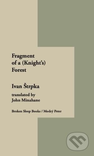 Kniha: Fragment of a (Knight’s) Forest (Ivan Štrpka). Modrý Peter, 2026