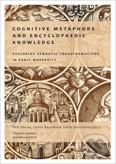 Kniha: Cognitive Metaphors and Encyclopaedic Knowledge (Lucie Storchová, Lenka Řezníková a Petr Pavlas). Filosofický ústav AV ČR, 2025