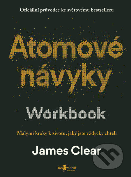 Kniha: Atomové návyky – Workbook (James Clear). Jan Melvil publishing, 2026