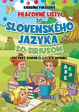Kniha: Pracovné listy zo Slovenského jazyka so Siriusom (1,2,3., a 4 ročník) (Katarína Fukasová). Foni book, 2026