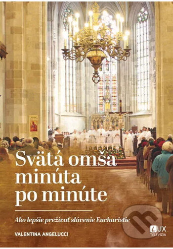 Kniha: Svätá omša - minúta po minúte (Valentina Angelucci). TV LUX, 2026