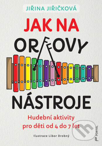 Kniha: Jak na Orffovy nástroje (Jiřina Jiřičková). Portál, 2026
