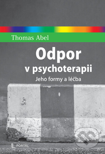 Kniha: Odpor v psychoterapii (Thomas Abel). Portál, 2026