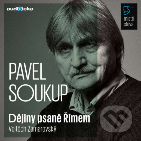 Audiokniha: Dějiny psané Římem - Mistři slova (Vojtěch Zamarovský). Témbr, 2017