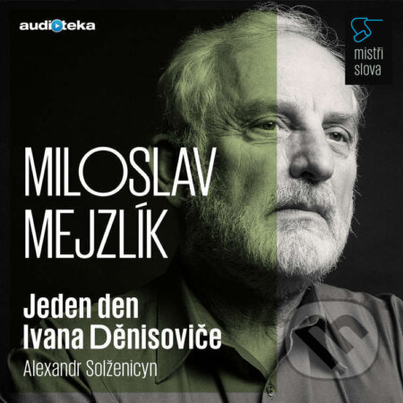 Audiokniha: Jeden den Ivana Děnisoviče - Mistři slova (Alexandr Isajevič Solženicyn). Témbr, 2017