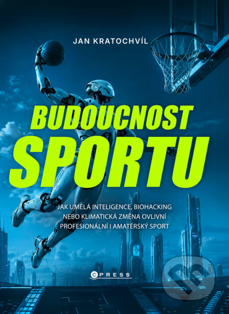 E-kniha: Budoucnost sportu (Jan Kratochvíl). CPRESS, 2026