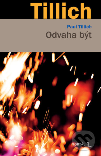Kniha: Odvaha být (Paul Tillich). Portál, 2026