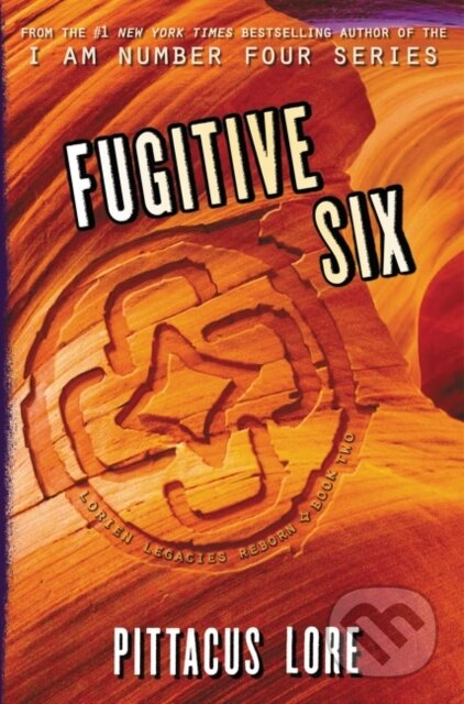 Kniha: Fugitive Six (Pittacus Lore). HarperCollins, 2019